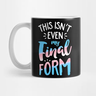 This Isn't even My Final Form Transgender Pride LGBT Mug